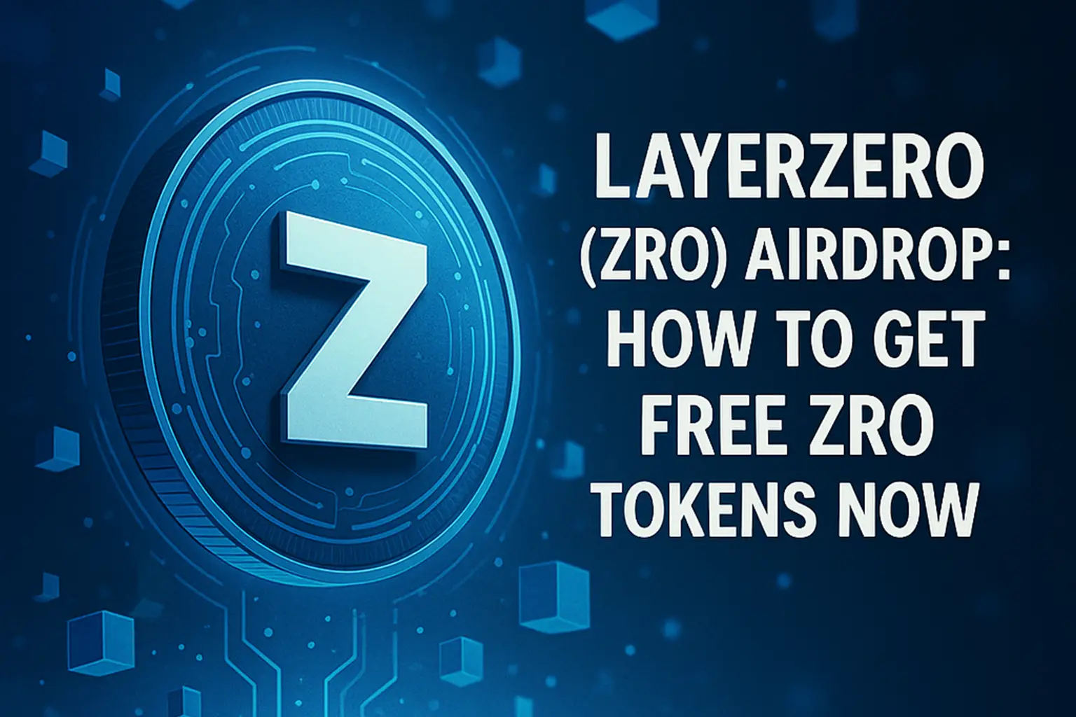 LayerZero (ZRO) Airdrop: How to Get Free ZRO Tokens Now